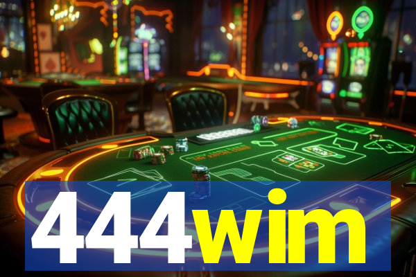 444wim