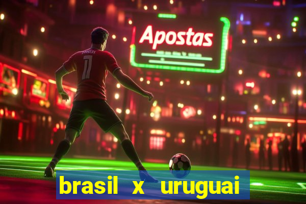 brasil x uruguai ao vivo multicanais