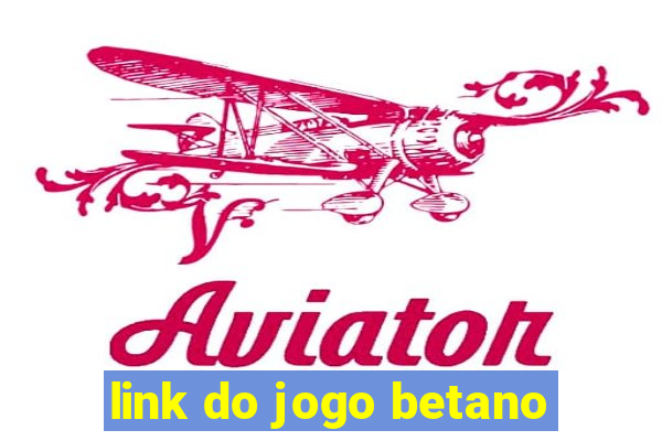 link do jogo betano