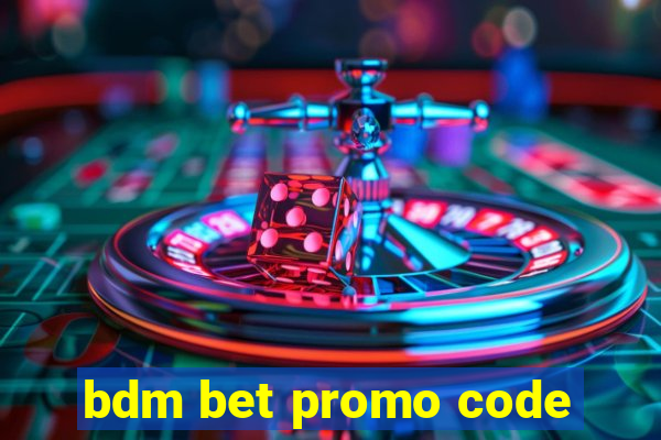 bdm bet promo code