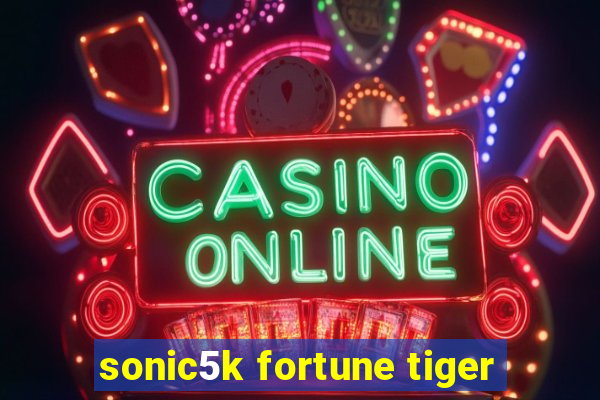sonic5k fortune tiger