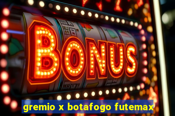 gremio x botafogo futemax