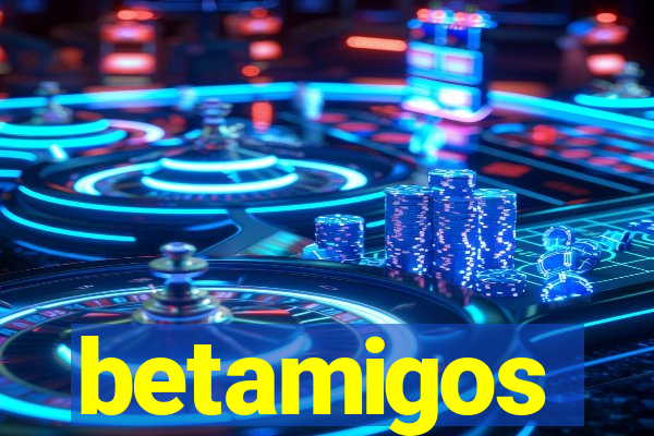 betamigos
