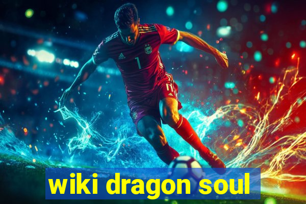 wiki dragon soul