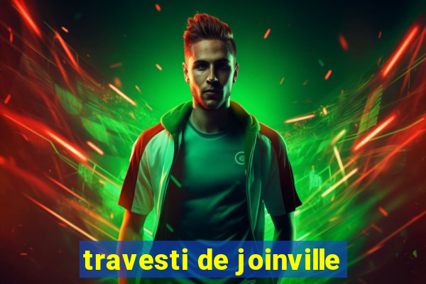 travesti de joinville