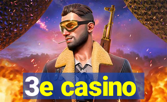 3e casino