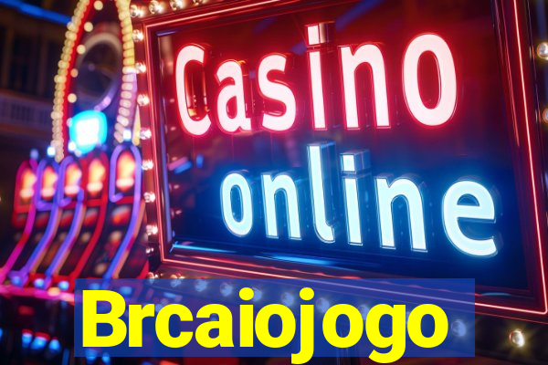 Brcaiojogo