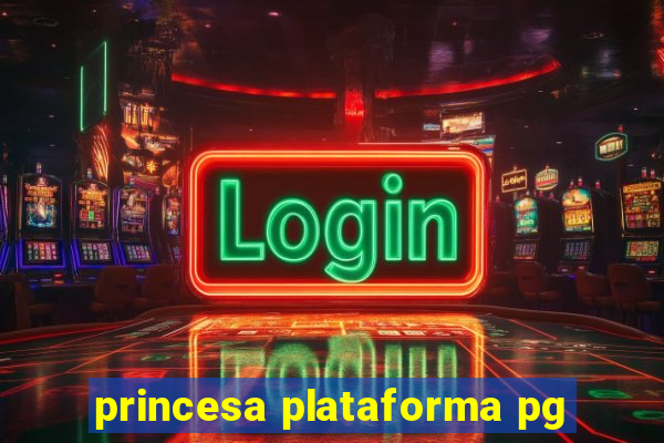 princesa plataforma pg