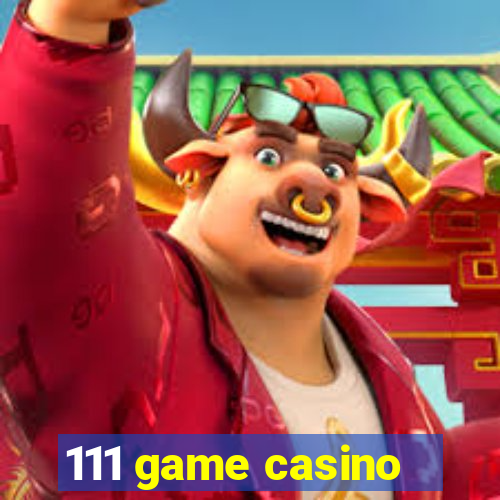 111 game casino