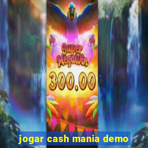 jogar cash mania demo