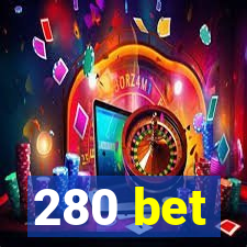 280 bet