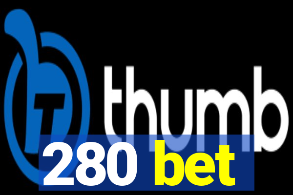 280 bet