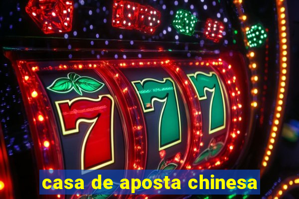 casa de aposta chinesa