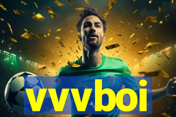 vvvboi