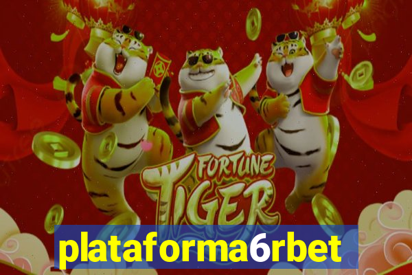 plataforma6rbet
