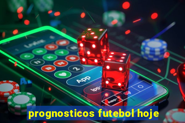 prognosticos futebol hoje