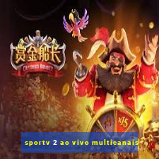 sportv 2 ao vivo multicanais