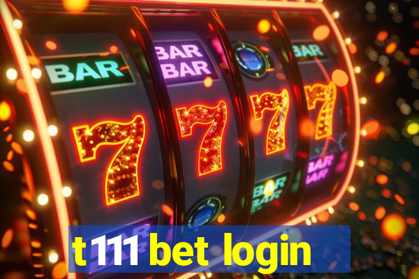 t111 bet login