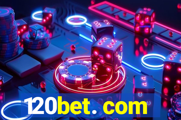 120bet. com