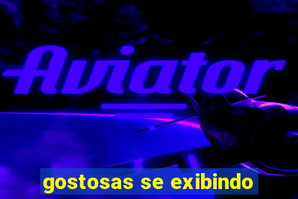 gostosas se exibindo