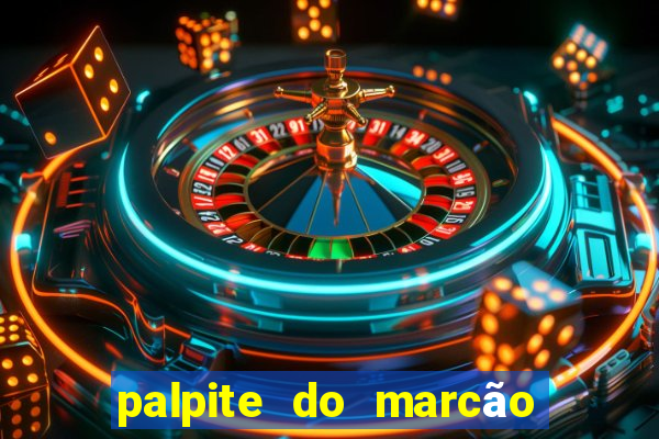 palpite do marcão jogo do bicho