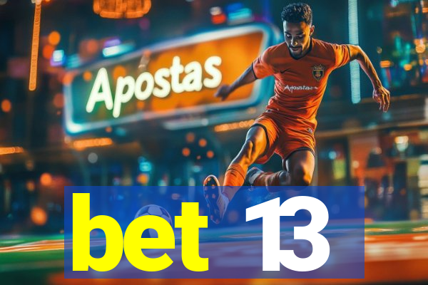bet 13