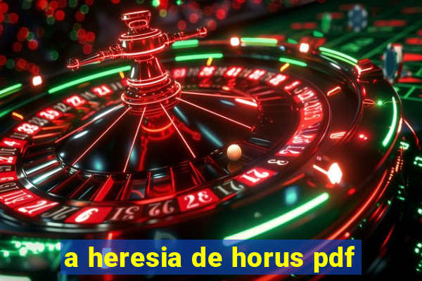 a heresia de horus pdf