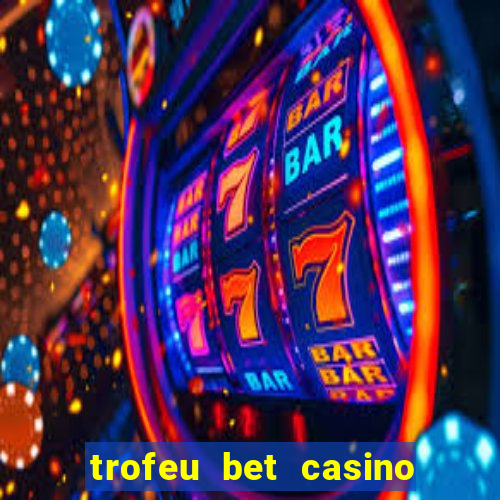 trofeu bet casino category all