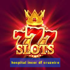 hospital incor df cruzeiro