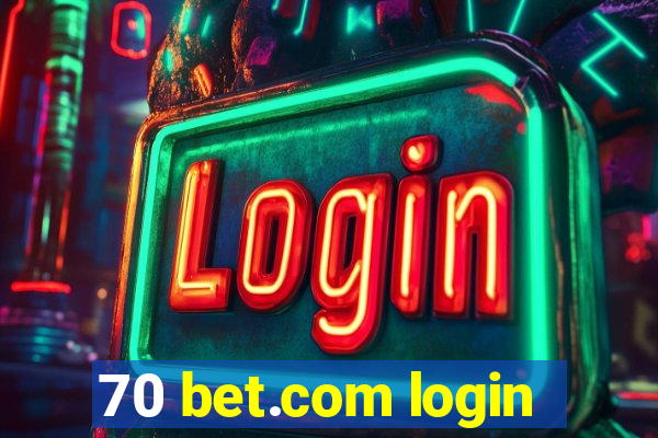 70 bet.com login