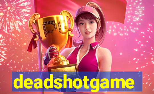 deadshotgame
