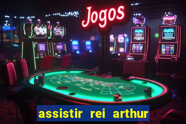 assistir rei arthur (2004 mega filmes)