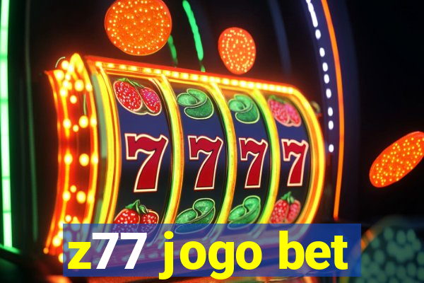 z77 jogo bet