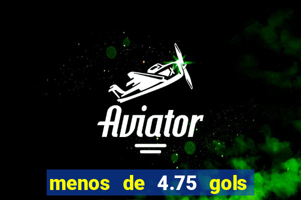 menos de 4.75 gols o que significa