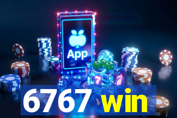 6767 win