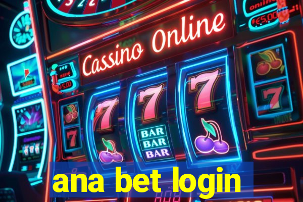 ana bet login