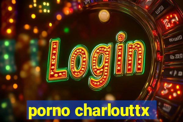 porno charlouttx