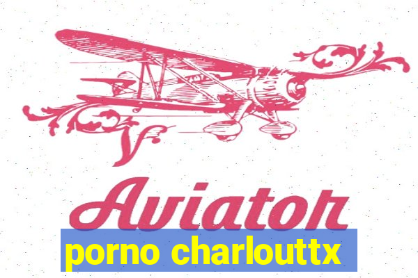 porno charlouttx