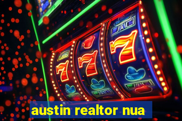 austin realtor nua