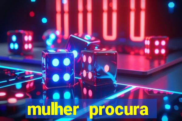 mulher procura homem salvador bahia
