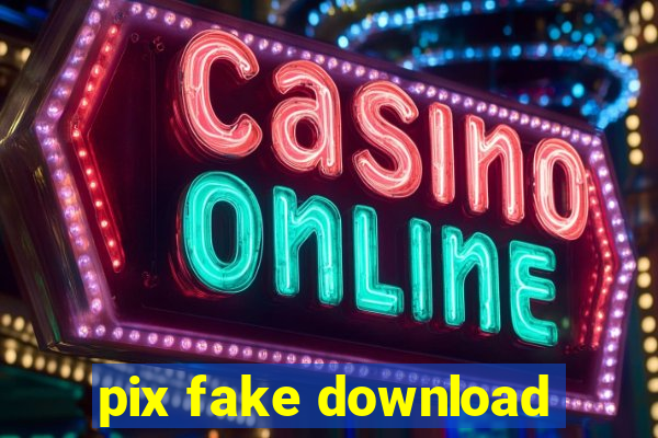 pix fake download