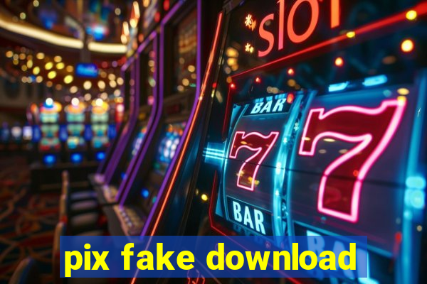 pix fake download