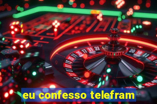 eu confesso telefram