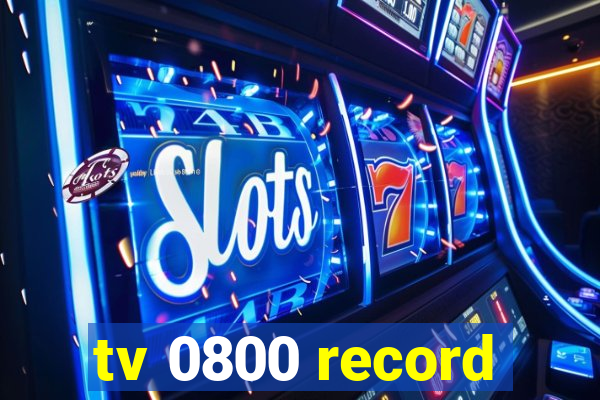 tv 0800 record