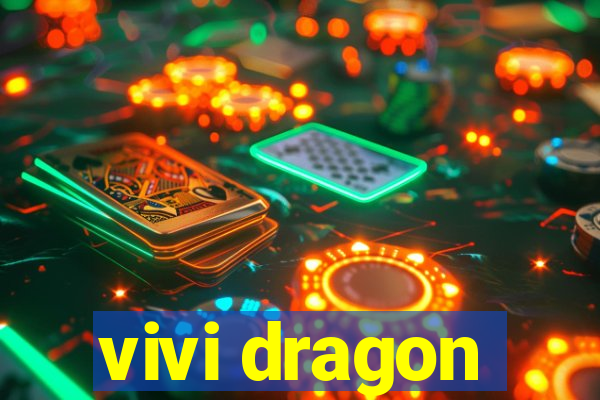 vivi dragon