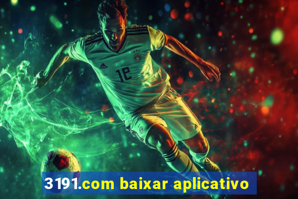 3191.com baixar aplicativo