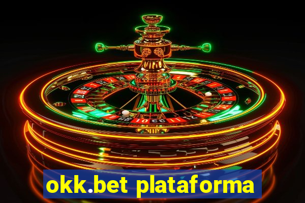 okk.bet plataforma
