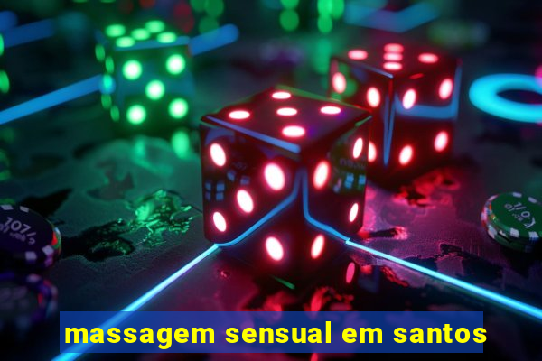 massagem sensual em santos