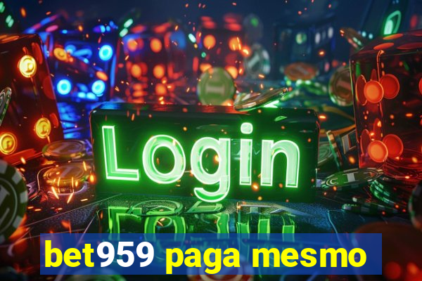 bet959 paga mesmo
