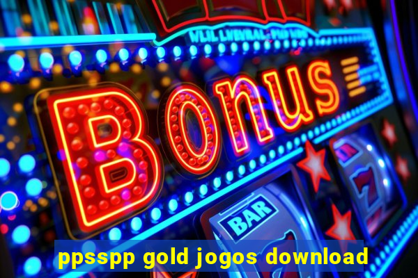 ppsspp gold jogos download